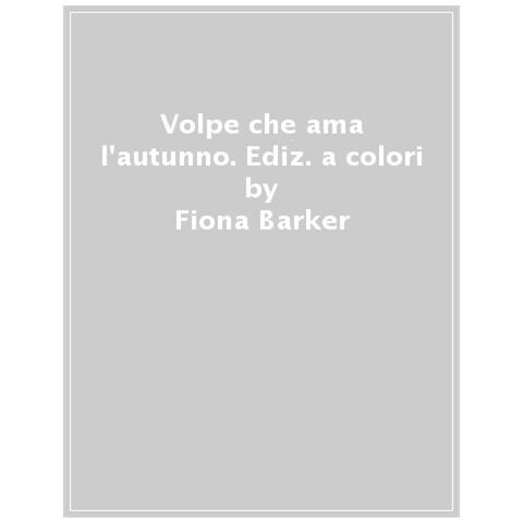 Fiona Barker - Volpe Che Ama L'autunno. Ediz. A Colori - Foto 1
