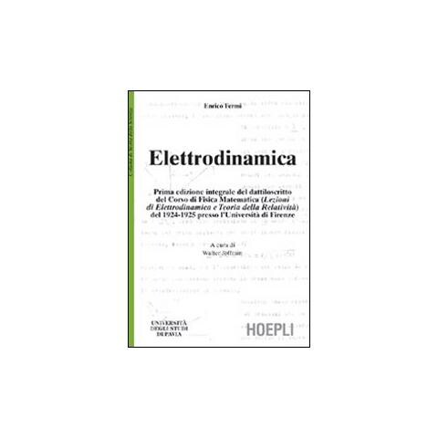 Elettrodinamica. Prima edizione integrale del dattiloscritto del corsodi fisica matematica del 1924-25 presso l'Università di Firenze - Foto 3