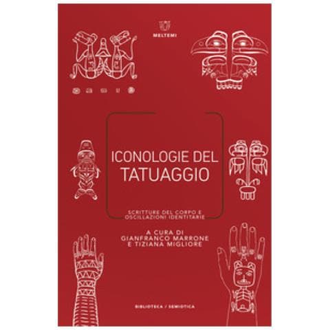 Gianfranco Marrone - Iconologie del tatuaggio. Scritture del corpo e oscillazioni identitarie - Foto 1