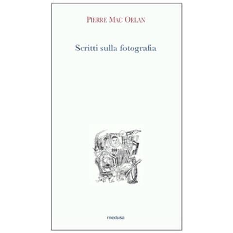 Pierre Mac Orlan - Scritti Sulla Fotografia - Foto 1