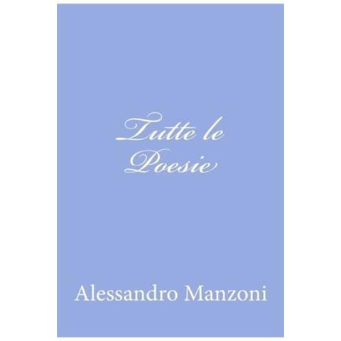 Alessandro Manzoni - Tutte le poesie - Foto 2