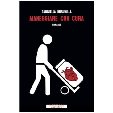 Gabriella Kuruvilla - Maneggiare Con Cura - Foto 1