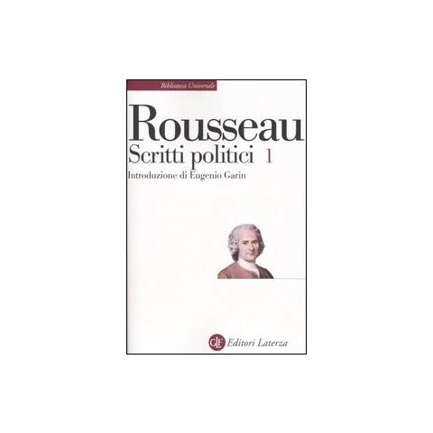 Jean-Jacques Rousseau - Scritti politici. Vol. 1: Discorso sulle scienze e sulle arti-Discorso sull'origine e i fondamenti della disuguaglianza-Discorso sull'economia politica - Foto 1