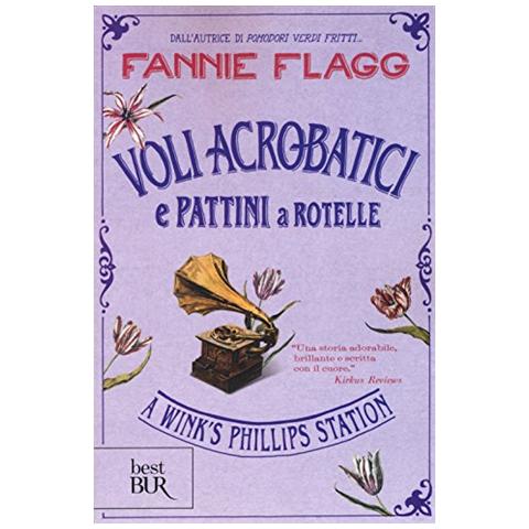 Fannie Flagg - Voli acrobatici e pattini a rotelle a Wink's Phillips Station - Foto 2