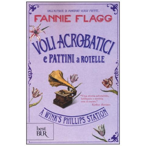 Fannie Flagg - Voli acrobatici e pattini a rotelle a Wink's Phillips Station - Foto 3