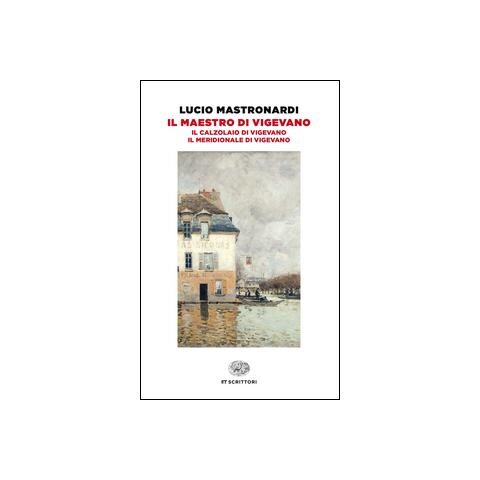 Lucio Mastronardi - Il Maestro Di Vigevano-il Calzolaio Di Vigevano-il Meridionale Di Vigevano - Foto 2
