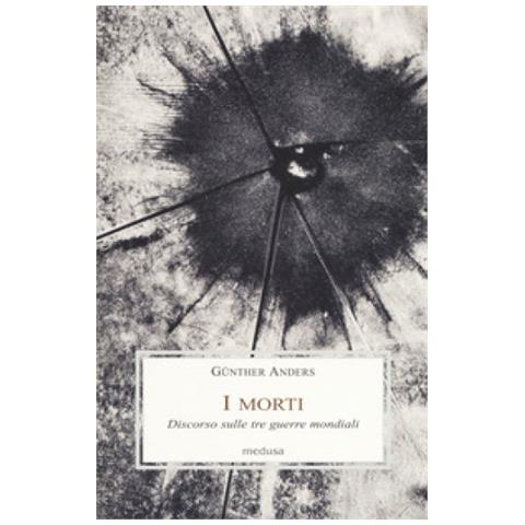 Günther Anders - I morti. Discorso sulle tre guerre mondiali - Foto 1