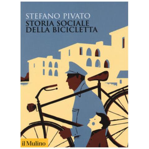 Stefano Pivato - Storia Sociale Della Bicicletta - Foto 1
