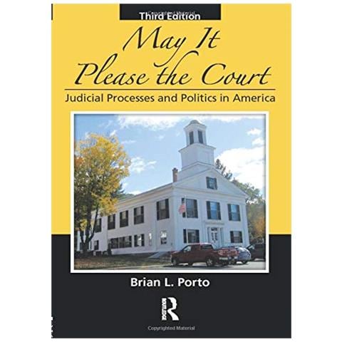 Porto, Brian L. (Vermont Law School, South Royalton, Usa) - May It Please The Court : Judicial Processes And Politics In America [ Edizione: Regno Unit - Foto 1