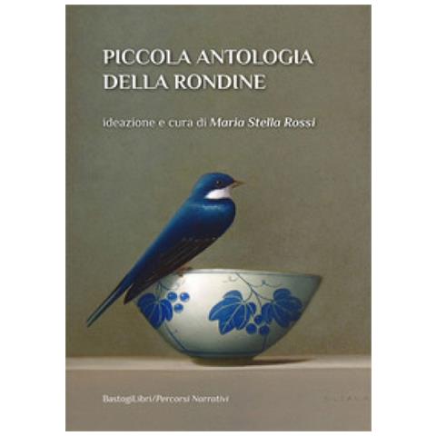 Maria Stella Rossi - Piccola antologia della rondine - Foto 1