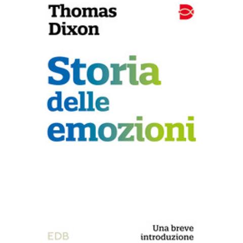Thomas Dixon - Storia Delle Emozioni. Una Breve Introduzione - Foto 1