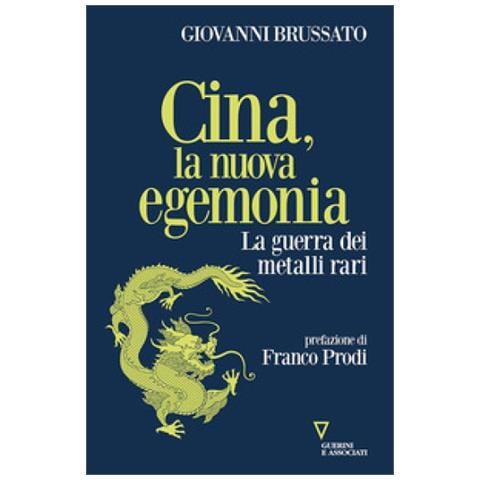 Giovanni Brussato - Cina, La Nuova Egemonia. La Guerra Dei Metalli Rari - Foto 1