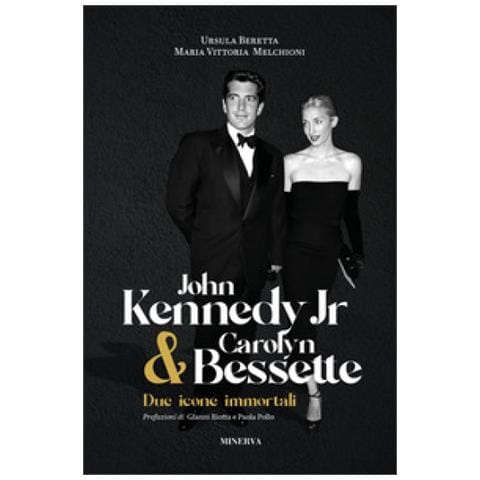 Ursula Beretta - John Kennedy Jr & Carolyn Bessette. Due icone immortali - Foto 1