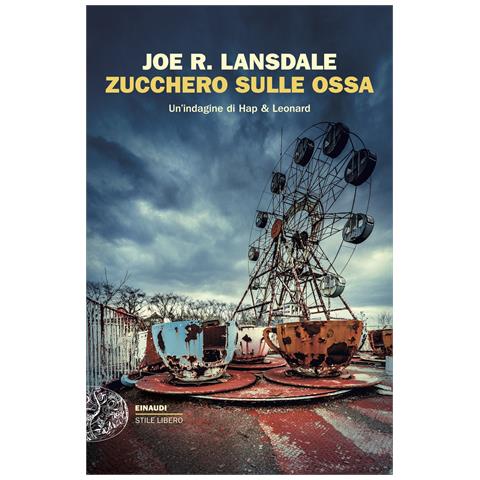 Joe R. Lansdale - Zucchero sulle ossa. Un'indagine di Hap & Leonard - Foto 1