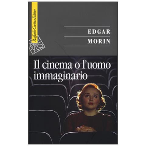 Edgar Morin - Il cinema o l'uomo immaginario. Saggio di antropologia sociologica - Foto 1