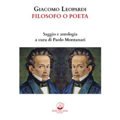 Paolo Montanari - Giacomo Leopardi. Filosofo o poeta. Saggio e antologia. Ediz. critica - Foto 1
