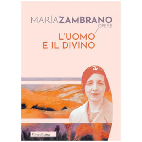María Zambrano - L'uomo e il divino - Foto 1