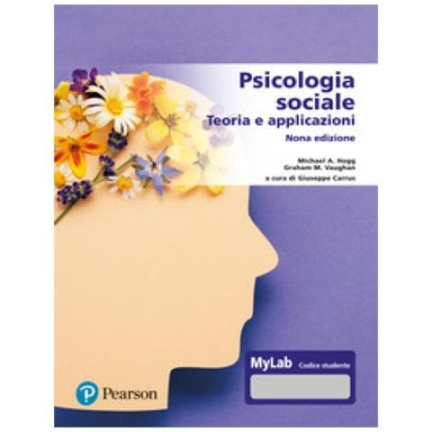 Michael A. Hogg, Graham M. Vaughan - Psicologia Sociale. Teorie E Applicazioni. Ediz. Mylab. Con Contenuto Digitale Per Accesso On Line - Foto 1