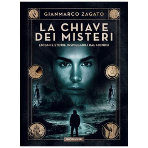 Gianmarco Zagato - La Chiave Dei Misteri. Enigmi E Storie Inspiegabili Dal Mondo - Foto 1