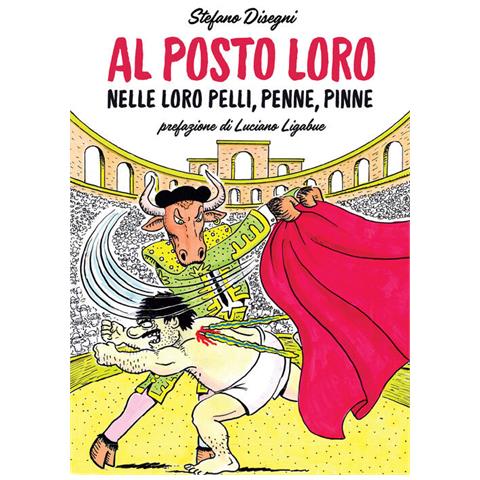 Stefano Disegni - Al posto loro. Nelle loro pelli, penne, pinne - Foto 1