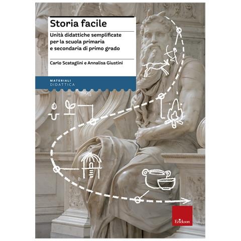 Carlo Scataglini - Storia facile. Unità didattiche semplificate per la Scuola elementare e media - Foto 1