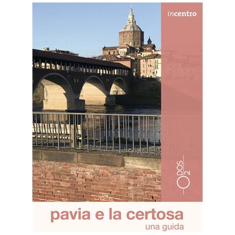 Federico Manicone - Pavia e la Certosa. Una guida. Con Carta geografica ripiegata - Foto 1