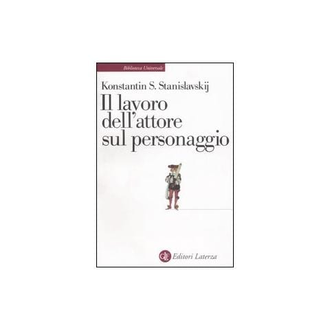 Konstantin S. Stanislavskij - Il lavoro dell'attore sul personaggio - Foto 1