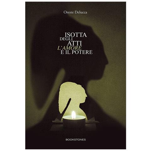 Oreste Delucca - Isotta Degli Atti. L'Amore E Il Potere. - Foto 1
