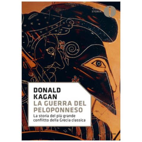 Donald Kagan - La Guerra Del Peloponneso. La Storia Del Più Grande Conflitto Della Grecia Classica - Foto 1