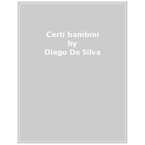 Diego De Silva - Certi Bambini - Foto 1
