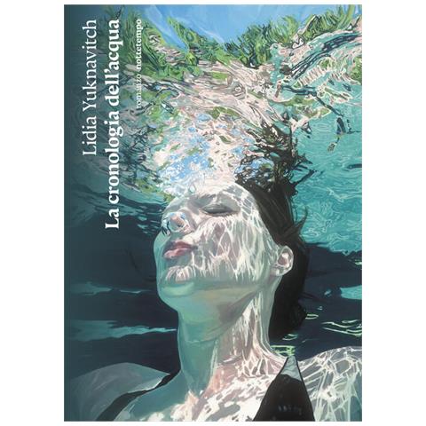 Lidia Yuknavitch - La Cronologia Dell'acqua - Foto 2