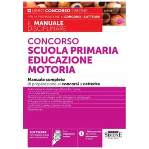 Concorso Scuola Primaria Educazione Motoria. Manuale Completo Di Preparazione Ai Concorsi A Cattedra. Con Espansione Online - Foto 1