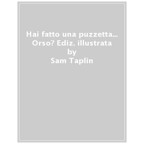 Sam Taplin - Hai Fatto Una Puzzetta, Orso? Ediz. A Colori - Foto 1
