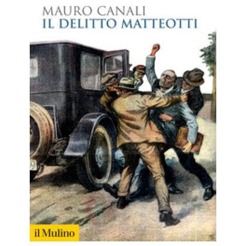 Mauro Canali - Il Delitto Matteotti. Nuova Ediz. - Foto 1