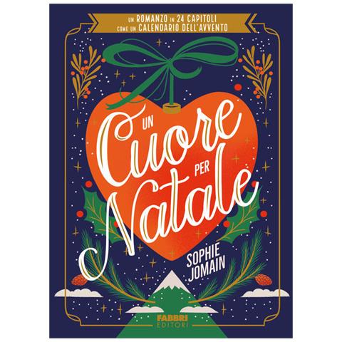Sophie Jomain - Un cuore per Natale. Un romanzo in 24 capitoli come un calendario dell'Avvento - Foto 1