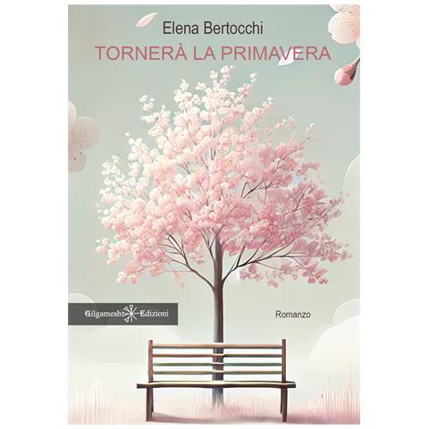 Elena Bertocchi - Tornerà la primavera - Foto 1