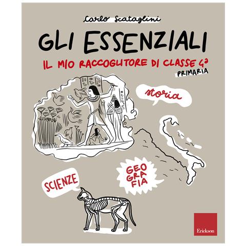 Carlo Scataglini - Gli essenziali. Il mio raccoglitore di classe 4ª. Storia, geografia e scienze - Foto 1