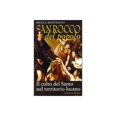 Nicola Montesano - San Rocco del popolo. Il culto del santo nel territorio lucano - Foto 2