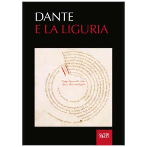 Gianluca Ameri - Dante e la Liguria. Manoscritti e immagini del Medioevo. Ediz. illustrata - Foto 1