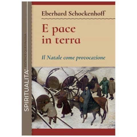 Eberhard Schockenhoff - E Pace In Terra? Il Natale Come Provocazione - Foto 1