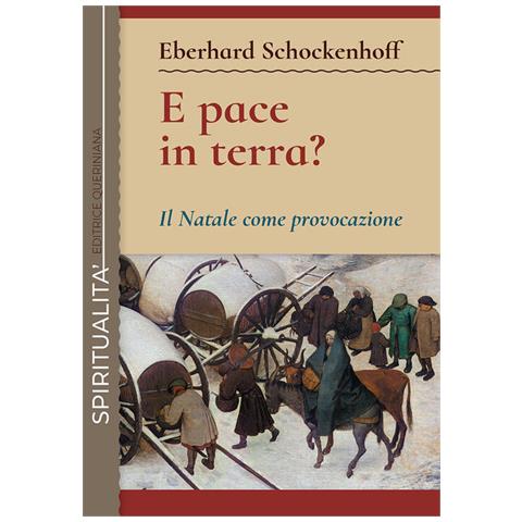 Eberhard Schockenhoff - E Pace In Terra? Il Natale Come Provocazione - Foto 2