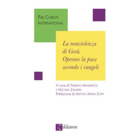La Nonviolenza Di Gesù. Operare La Pace Secondo I Vangeli - Foto 1