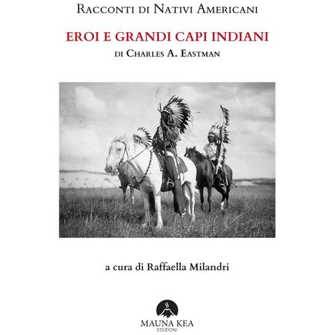 Charles A. Eastman - Racconti di nativi americani. Eroi e grandi capi indiani - Foto 1