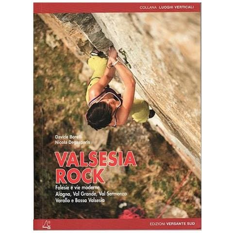 Davide Borelli - Valsesia rock. Falesie e vie moderne. Alagna, val Grande, val Sermenza, Varallo e bassa Valsesia - Foto 1