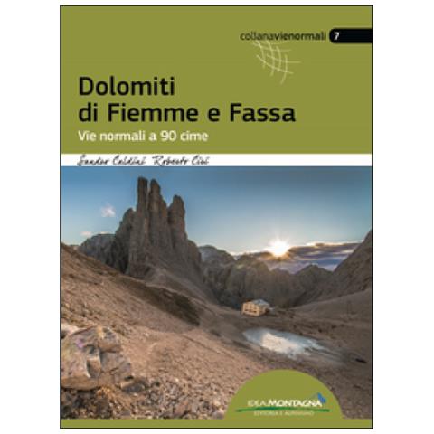 Sandro Caldini - Dolomiti di Fiemme e Fassa. Vie normali a 90 cime - Foto 1