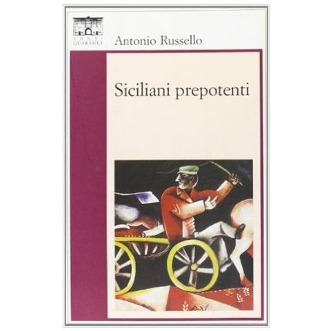 Antonio Russello - Siciliani prepotenti - Foto 1
