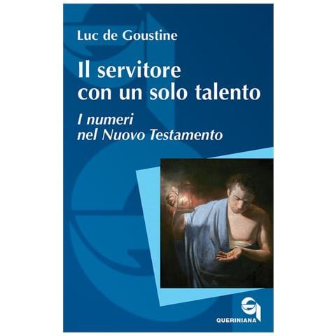 Luc De Goustine - Il Servitore Con Un Solo Talento. I Numeri Nel Nuovo Testamento - Foto 2