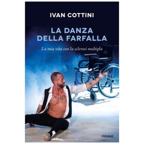 Ivan Cottini - La Danza Della Farfalla. La Mia Vita Con La Sclerosi Multipla - Foto 1