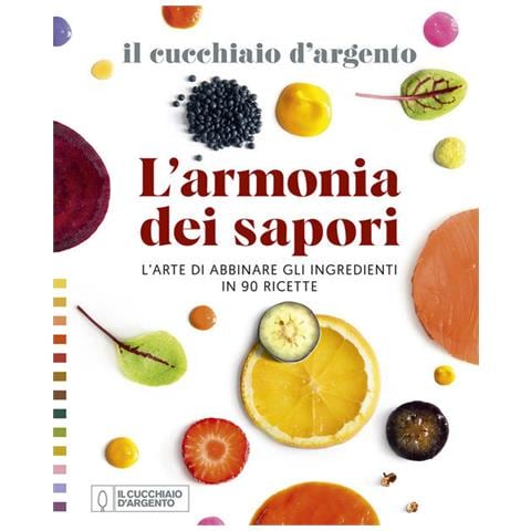 Il Cucchiaio D'argento. L'armonia Dei Sapori. L'arte Di Abbinare Gli Ingredienti In 90 Ricette - Foto 1