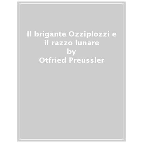 Otfried Preussler - Il Brigante Ozziplozzi E Il Razzo Lunare - Foto 1